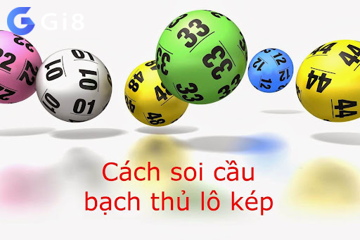 Hướng dẫn soi bạch thủ lô kép