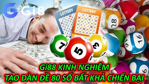  Gi88 Kinh Nghiệm Tạo Dàn Đề 80 Số Bất Khả Chiến Bại