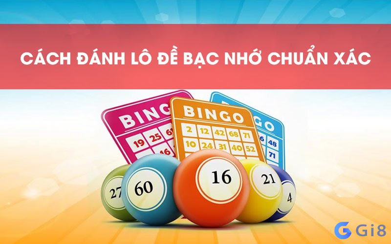 bạc nhớ lô đề phương pháp tính chuẩn xác