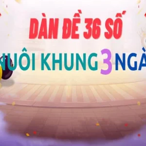 Tìm hiểu thông tin về Dàn đề 36 con khung 3 ngày bất bại