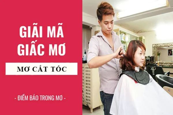 ý nghĩa của giấc mơ cắt tóc là như thế nào?