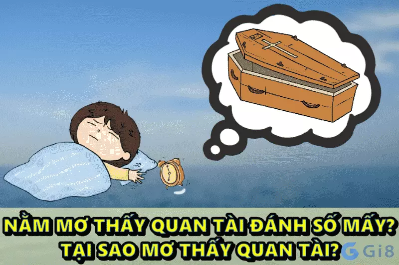 nằm mơ thấy quan tài đánh số mấy