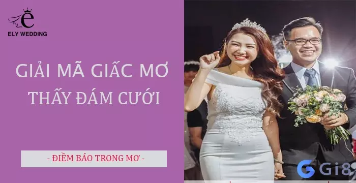 mơ thấy đám cưới của mình đánh con gì