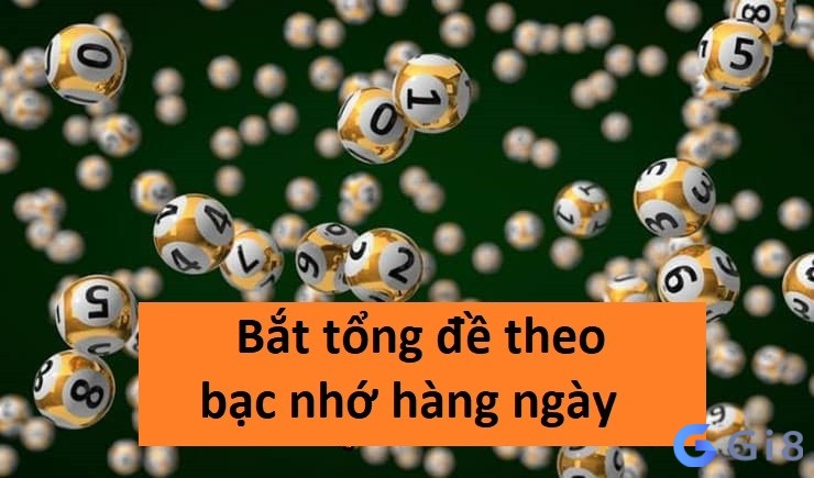 Bắt tổng đề theo bạc nhớ hàng ngày