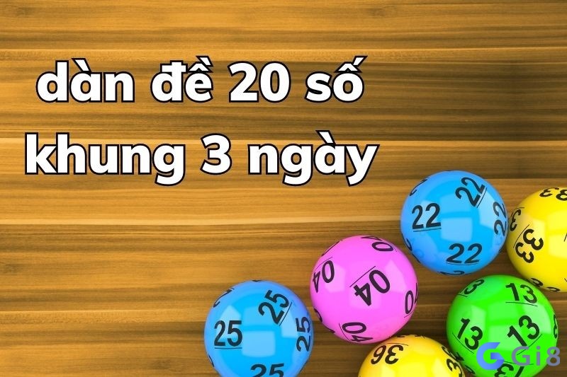 Nuôi dàn đề 20 số khung 3 ngày hiệu quả 100%