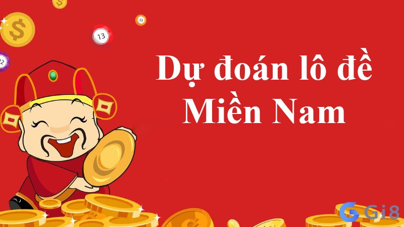 Dự đoán lô đề Miền Nam - Gi88