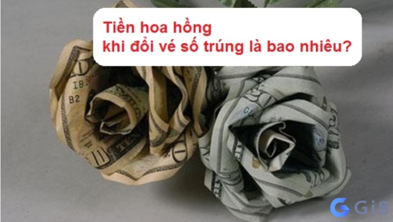 Tìm hiểu thông tin về Hoa hồng đổi vé số trúng thưởng