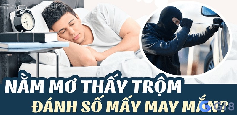 Ngữ cảnh quyết định mơ ăn trộm đánh con gì cụ thể